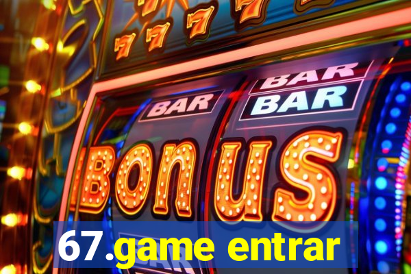 67.game entrar